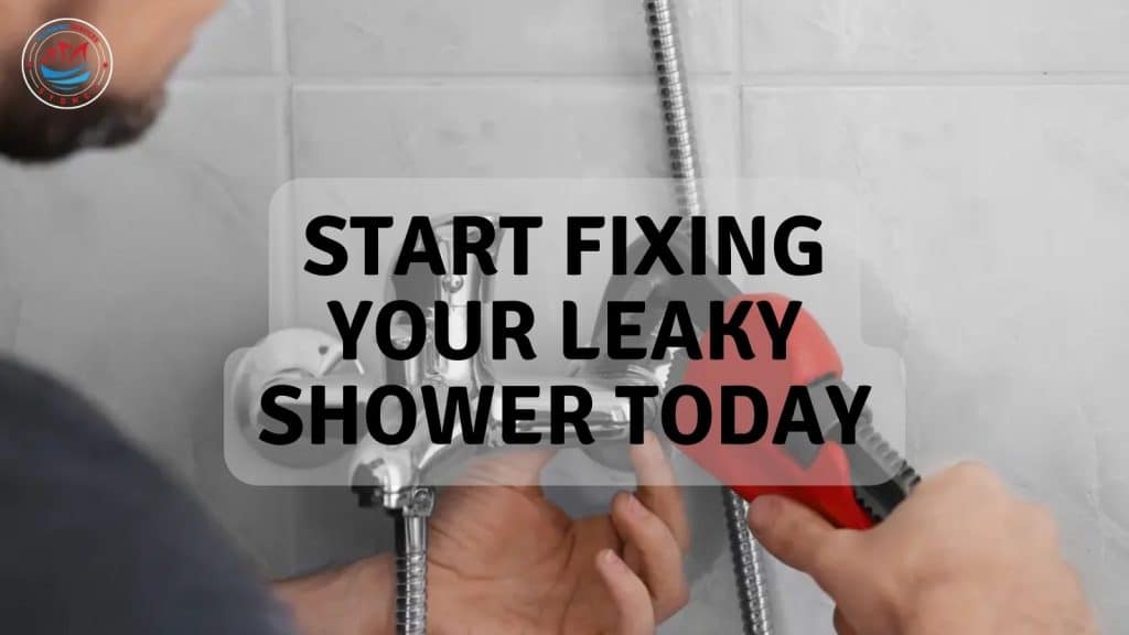 Start Fixing Your Leaky Shower Today