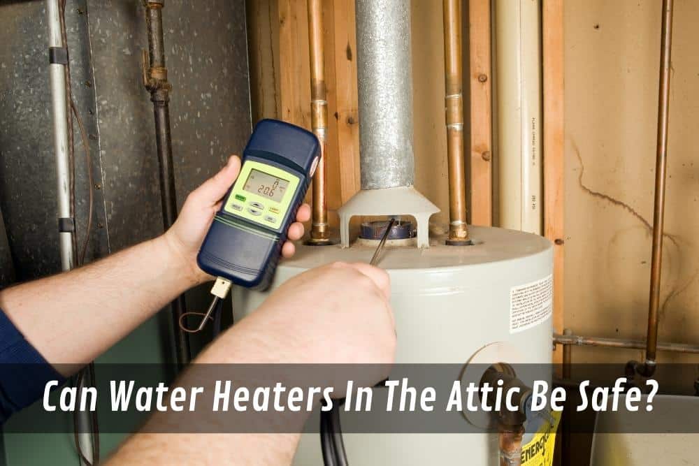 Image presents Can Water Heaters In The Attic Be Safe